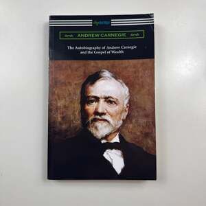 The Autobiography of Andrew Carnegie and The Gospel of Wealth (Paperback)